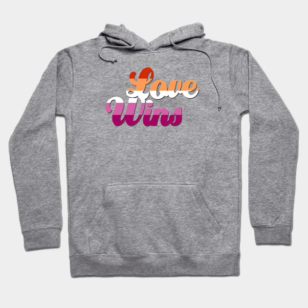 Love Wins Lesbian Pride Flag Hoodie by Xanaduriffic